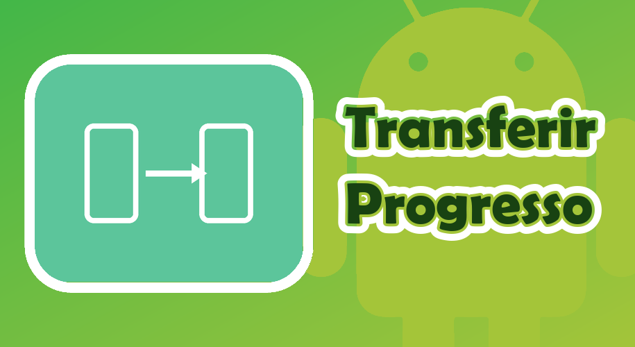 Capa do guia Transferir Progresso de Jogos Android